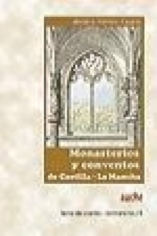 Monasterios y Conventos de Castilla-La Mancha
