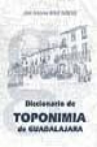 Diccionario de toponimia de Guadalajara