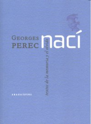 Nací : textos de la memoria y el olvido