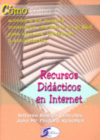 Cómo acceder a mejores contenidos en la red : recursos didácticos en Internet