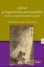 Cárcel y trayectorias psicosociales : actores y representaciones sociales