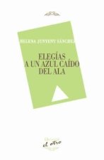 Elegías a un azul caído del ala