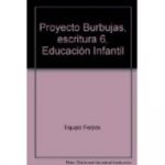 Proyecto Burbujas, escritura 6, Educación Infantil