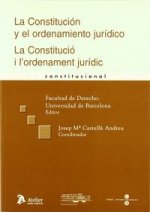 Constitución y el ordenamiento jurídico = Constitució i l'ordenament jurídic