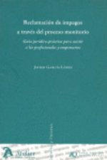 Reclamación de impagos a través del proceso monitorio : guía jurídico-práctica para asistir a los profesionales y empresarios