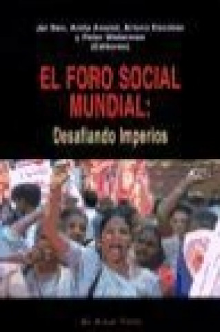 El foro social mundial : desafiando imperios