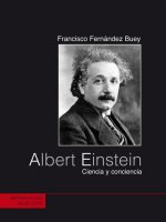 Albert Einstein, ciencia y conciencia