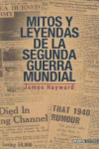 Mitos y leyendas de la Segunda Guerra Mundial