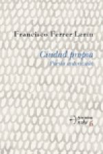 CIUDAD PROPIA.POESIA AUTORIZADA
