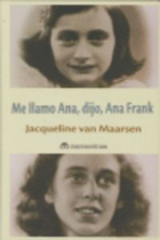 Me llamo Ana, dijo Ana Frank