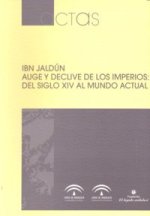 Ibn Jaldun, auge y declive de los imperios : del siglo XIV al mundo actual : actas del Seminario Internacional celebrado en Granada, del 7 al 9 de jun