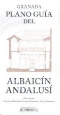 Granada : plano guía del Albaicín andalusí
