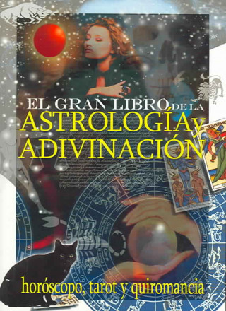 El gran libro de la astrología y la adivinación