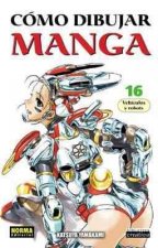 Cómo dibujar manga 16 : vehículos y robots