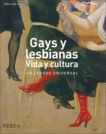 Gays y lesbianas : vida y cultura. Un legado universal