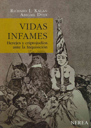 Vidas infames Herejes y criptojudíos ante la Inquisición