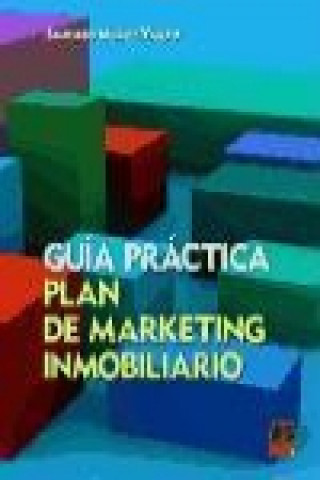 Plan de Marketing Inmobiliario. Guía práctica