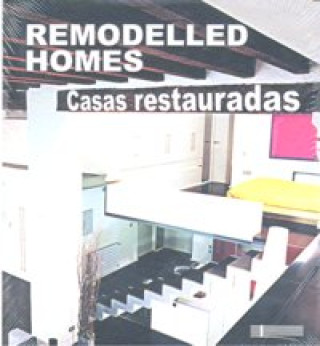 Remodelled homes : casas restauradas