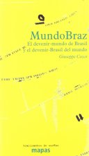 Mundobraz : el devenir-mundo de Brasil y el devenir-Brasil del mundo