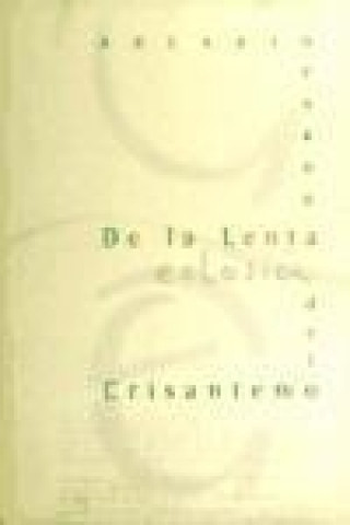 DE LA LENTA ECLOSION DEL CRISANTEMO