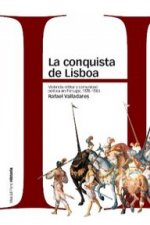 La conquista de Lisboa : violencia militar y comunidad política en Portugal, 1578-1583