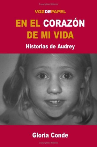 En el corazón de mi vida : historias de Audrey