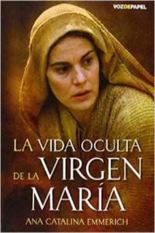 VIDA OCULTA DE LA VIRGEN MARIA, LA