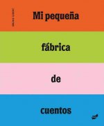 Mi Pequena Fabrica de Cuentos