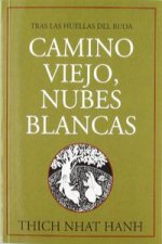 Camino viejo, nubes blancas : tras las huellas del buda