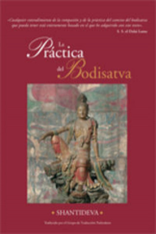 La práctica del bodisatva : una traducción del Bodicharyavatara de Shantideva