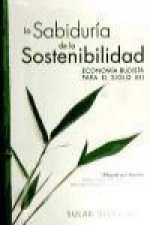 La sabiduría de la sostenibilidad : economía budista para el siglo XXI