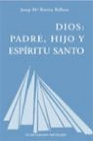 Dios : Padre, Hijo y Espíritu Santo