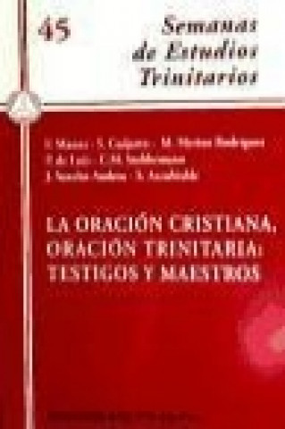 La oración cristiana, oración trinitaria : testigos y maestros