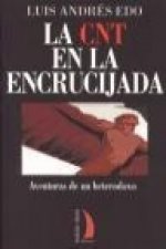 LA CNT EN LA ENCRUCIJADA: AVENTURAS DE UN HETERODOXO