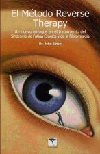 El método reverse therapy : un nuevo enfoque en el tratamiento del síndrome de fatiga crónica y la fibromialgia