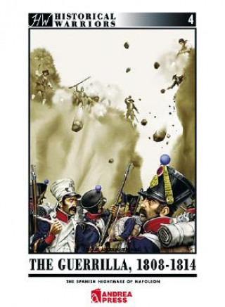 The Guerilla Wars 1808-1814: Napoleon's Spanish Nightmare