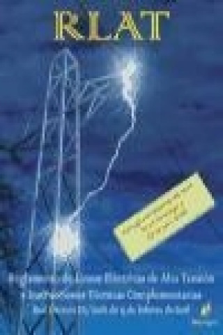 RLAT : Reglamento de líneas eléctricas de alta tensión e instrucciones técnicas complementarias