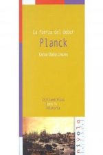 La fuerza del deber, Planck