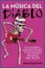 La música del diablo : satanismo, maldiciones y leyendas negras del rock