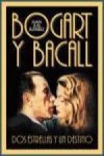 Bogart & Bacall : dos estrellas y un destino