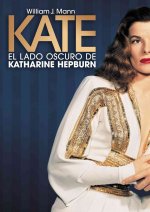 Kate : el lado oscuro de Katherine Hepburn