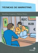 Técnicas de marketing : identificar, conquistar y fidelizar clientes
