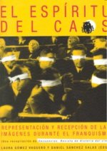 El espíritu del caos : representación y recepción de las imágenes durante el franquismo