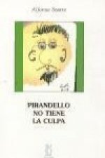 Pirandello no tiene la culpa