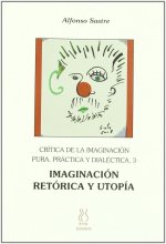 Imaginación, retórica y utopía