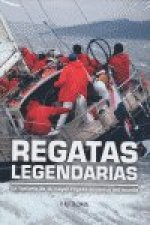Regatas legendarias : la historia de la mayor regata oceánica del mundo