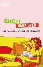 Resaca = Hank over : un homenaje a Charles Bukowski