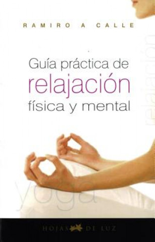 Guía práctica de relajación física y mental