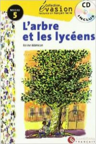 Évasion, L'arbre et les Lycéens, lectures en français facile, niveau 5, ESO