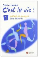 C'est la vie!, méthode de français, Bachillerato. Cahier d'exercices 1